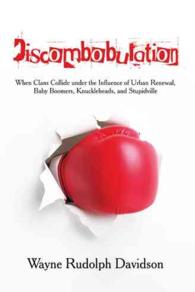 Discombobulation : When Clans Collide under the Influence of Urban Renewal, Baby Boomers, Knuckleheads, and Stupidville