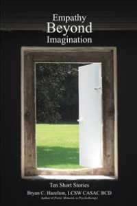 Empathy Beyond Imagination: Ten Short Stories