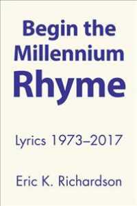 Begin the Millennium Rhyme : Lyrics 1973-2017