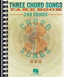Three Chord Songs Fake Book : 200 Songs （SPI）