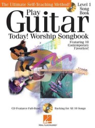 Play Guitar Today! Worship Songbook : Featuring 10 Contemporary Favorites!, Level 1 （PAP/COM）
