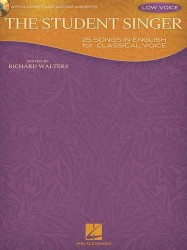 The Student Singer : 25 Songs in English for Classical Voice with a Cd of Piano Accompaniments Low Voice （PAP/COM）