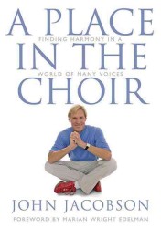 A Place in the Choir : Finding Harmony in a World of Many Voices
