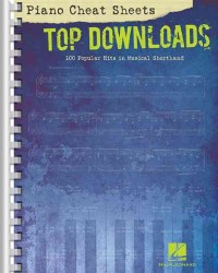 Top Downloads : 100 Popular Hits in Musical Shorthand (Piano Cheat Sheets) （SPI）
