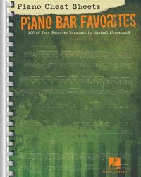 Piano Bar Favorites : 100 of Your Favorite Requests in Musical Shorthand (Piano Cheat Sheets) （SPI）