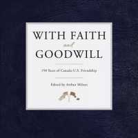 With Faith and Goodwill : 150 Years of Canada-U.S. Friendship （SLP）