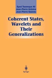Coherent States, Wavelets and Their Generalizations (Graduate Texts in Contemporary Physics) （Reprint）