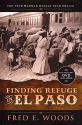 Finding Refuge in El Paso : The 1912 Mormon Exodus from Mexico （PAP/DVD）