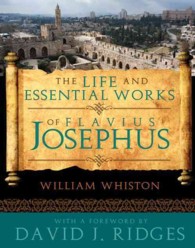 The Life and Essential Works of Flavius Josephus