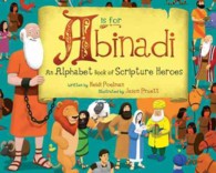 A is for Abinadi : An Alphabet Book of Scripture Heroes
