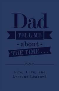 Dad, Tell Me about the Time : Life, Love, and Lessons Learned （GJR）