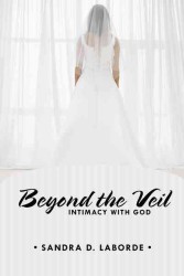 Beyond the Veil : Intimacy with God