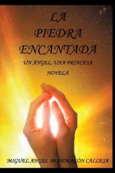 La Piedra Encantada : Un Angel, Una Princesa Novela