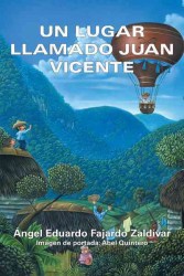 Un Lugar Llamado Juan Vicente