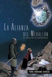 La Alianza del Medalln : El Viaje De La Esperanza