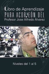 Libro de Aprendizaje para Acorden del Profesor Jose Alfredo lvarez : Niveles Del 1 Al 5