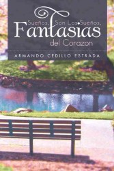 Sueos, son los sueos, fantasias del corazn / Dreams, are dreams, fantasies of the heart