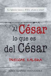Al Cesar lo que es del Cesar : La Iglesia Vasca Y Eta. cara Y Cruz?