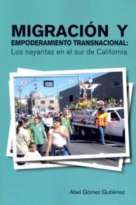 Migracion y Empoderamiento Transnacional: Los Nayaritas En El Sur de California