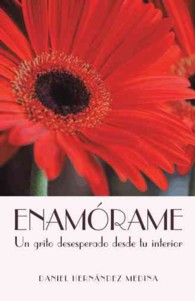 Enamorame : Un Grito Desesperado Desde Tu Interior