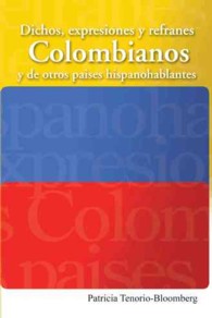 Dichos, expresiones y refranes Colombianos y de otros pases hispanohablantes