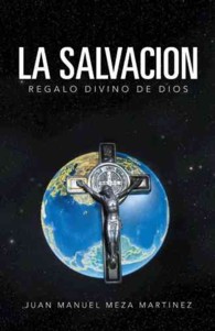 La Salvacion : Regalo Divino De Dios