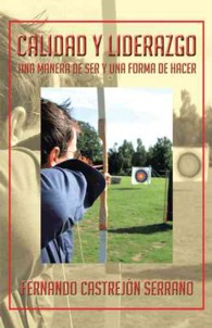 Calidad y Liderazgo: Una Manera de Ser y Una Forma de Hacer