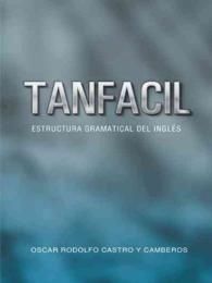 Tanfacil : Estructura Gramatical del Ingles -- Hardback (Spanish Language Edition)