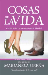 Cosas de la Vida : Mas Alla De Las Circunstancias Esta La Felicidad 2da Edicion Ampliada Y Corregida （2ND）