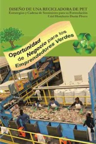 Diseno de Una Recicladora de Pet: Estrategias y Cadena de Suministro Para Su Formulacion