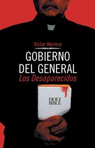 Gobierno del general : Los Desaparecidos