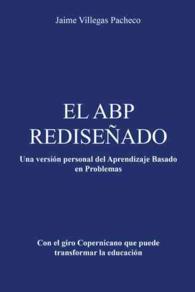 El Abp Redisenado : Una Versin Personal Del Aprendizaje Basado En Problemas