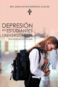 Depresion En Estudiantes Universitarios : Una Realidad Indeseable