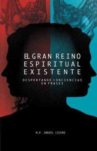 El Gran Reino Espiritual Existente : Despertando Conciencias En Frases