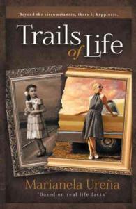 Trails of Life : Beyond the Circumstances, There Is Happiness