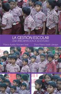 La Gestion Escolar : Una Aproximacion a Su Estudio