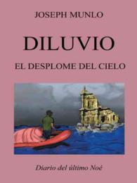Diluvio : Primera Parte: El Desplome Del Cielo.
