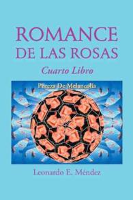 Romance De Las Rosas : Cuarto Libro Pureza De Melancolia
