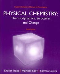 Physical Chemistry : Thermodynamics, Structure, and Change （10 STU SOL）