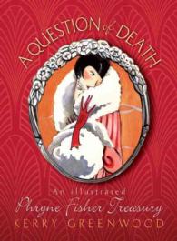 A Question of Death : An Illustrated Phryne Fisher Treasury