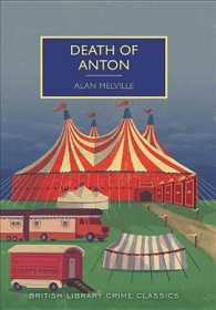 Death of Anton (British Library Crime Classics) （Reprint）