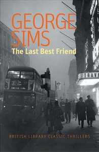 The Last Best Friend (British Library Classic Thrillers)