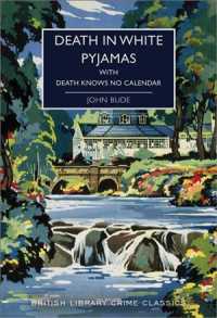 Death in White Pyjamas & Death Knows No Calendar (British Library Crime Classics)