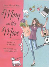 Mom on the Move 2017 Weekly Planner (Bonnie Marcus Collection) （16M DES EG）