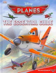 Disney Planes : The Essential Guide (Dk Essential Guides)