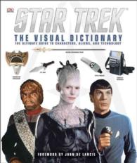 Star Trek : The Visual Dictionary: the Ultimate Guide to Characters, Aliens, and Technology