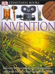 Invention (Dk Eyewitness Books) （Revised）