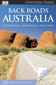 Dk Eyewitness Travel Back Roads Australia : Scenic Routes, Bushwalking, Winw Tours (Dk Eyewitness Travel Back Roads Australia) （FOL PAP/MA）