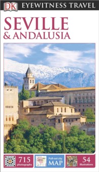 DK Eyewitness Seville & Andalusia (Dk Eyewitness Travel Guides Seville and Andalusia) （REP REV）