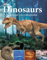 Dinosaurs : A Visual Encyclopedia （Reprint）